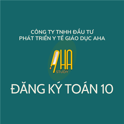 [AHA] Đăng ký Toán 10